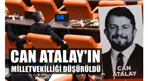 Can Atalay ın milletvekilliği düştü Karar TBMM de okundu Adana