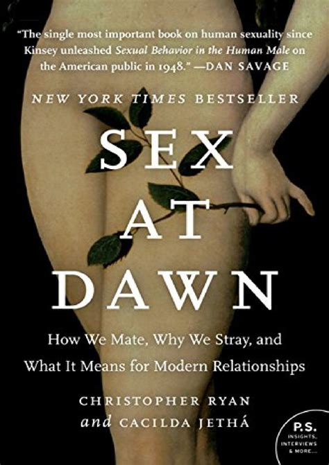 Pdf Sex At Dawn How We Mate Why We Stray And What It Means For Modern Relationships