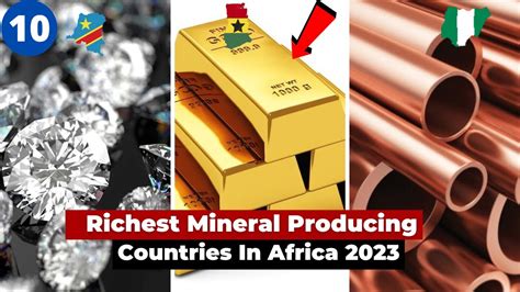 Top 10 Richest Mineral Producing Countries In Africa 2023 Youtube