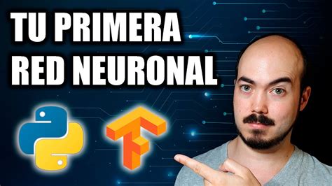 Tu Primera Red Neuronal En Python Y Tensorflow Youtube