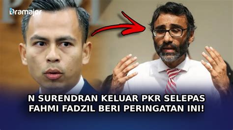 N Surendran Keluar PKR Selepas Fahmi Fadzil Beri Peringatan Ini YouTube