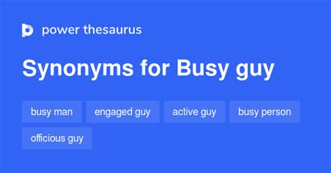 BUSY GUY Synonyms: 20 Similar Phrases