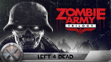 Left 4 Dead Zombie Army Trilogy Youtube