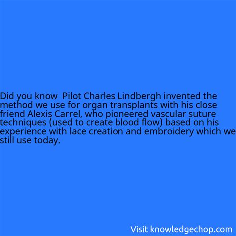 Pilot Charles Lindbergh Invented The Method We Use For Organ