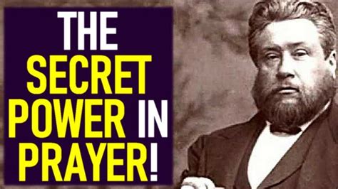 The Secret Power In Prayer Charles Spurgeon Sermons Power Of