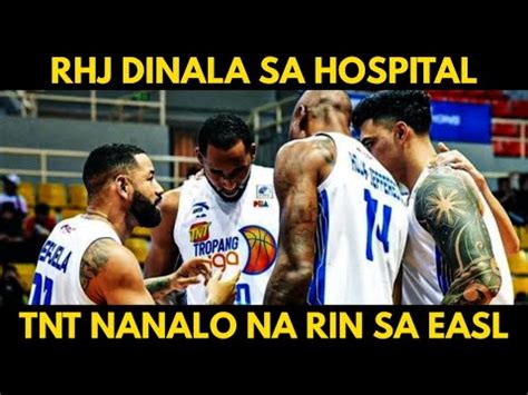 Tnt Nakuha Na Ang Unang Panalo Sa Easl Rhj Dinala Sa Hospital Matapos