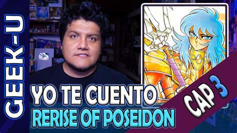 Yo Te Cuento Saint Seiya Rerise Of Poseidon Cap Youtube