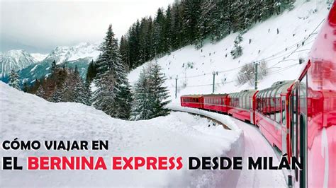 Como ir de Milán Tirano hasta St Moritz con el Bernina Express