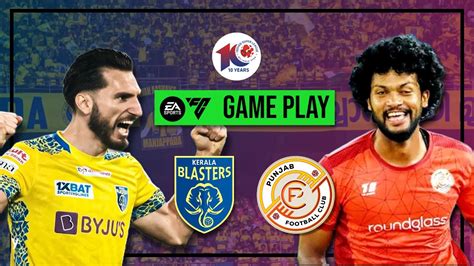 Kerala Blasters FC V S Punjab FC Eafc24 Game Play ISL 10 YouTube