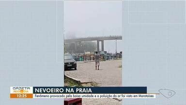 Gazeta Meio Dia Edi O Regional Nevoeiro Provocado Pela Baixa Umidade