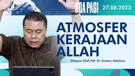 Atmosfer Kerajaan Allah Doa Pagi Pdt Dr Erastus Sabdono