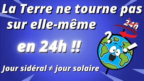 La Diff Rence Entre Jour Sid Ral Et Jour Solaire La Terre Ne Tourne