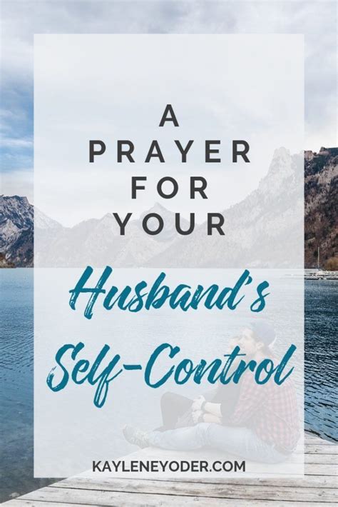 A Prayer For Your Husbands Self Control Kaylene Yoder Prayer For