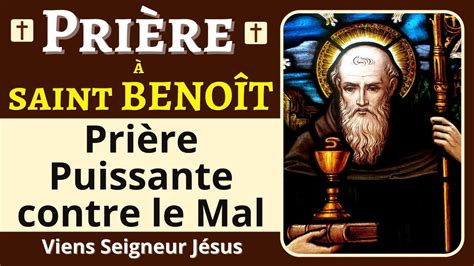 Prière SAINT BENOIT Prière PUISSANTE de PROTECTION DIVINE contre le