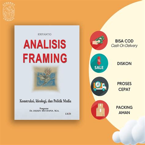 Jual Analisis Framing Konstruksi Ideologi Dan Politik Media By Eriyanto