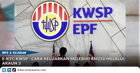 E Kyc Kwsp Cara Keluarkan Melebihi Rm Melalui Akaun Mynewskini