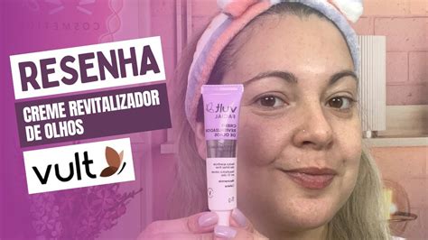 Vídeo Resenha Creme Revitalizador de olhos Vult YouTube