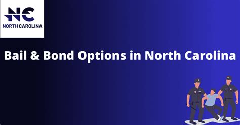 Bail And Bond Options In North Carolina Nc Arrests