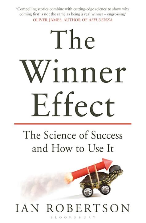 The Winner Effect The Science Of Success And How To Use It Ian