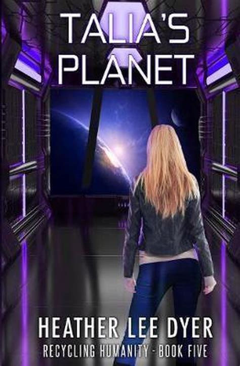 Recycling Humanity Talias Planet Heather Lee Dyer 9781732280007