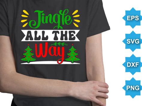 Jingle All The Way Merry Christmas Shirts Print Template Xmas Ugly