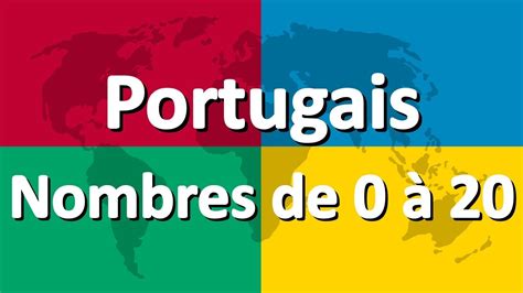 Apprendre Le Portugais Partie Nombres De Youtube