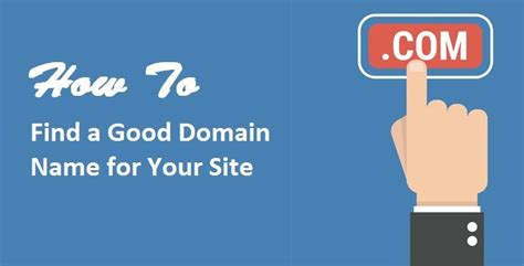 Effective Tips On How To Find A Perfect Domain Name For Your Site