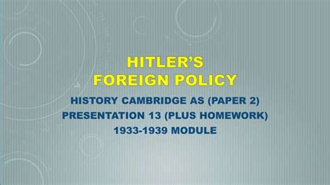 Cambridge As History Hitlers Foreign Policy Ppt