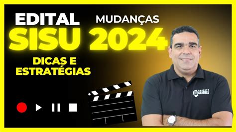 TUDO SOBRE O EDITAL DO SISU 2024 ESTRATÉGIAS E COMO FAZER AS ESCOLHAS