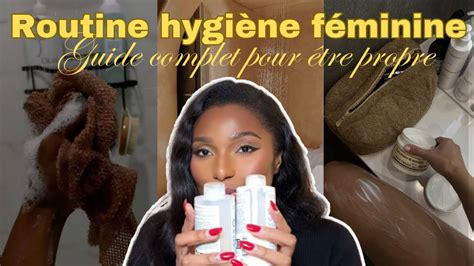 Routine hygiène féminine Mes conseils pour être propre et sentir bon