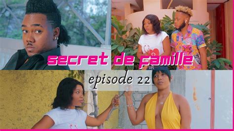 SECRET DE FAMILLE Episode 22 YouTube