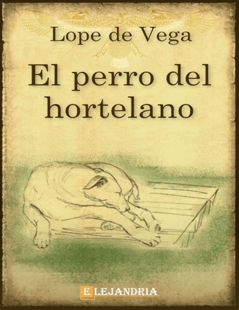 El Perro Del Hortelano Lope De Vega