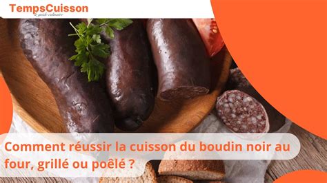 Comment réussir la cuisson du boudin noir au four grillé ou poêlé