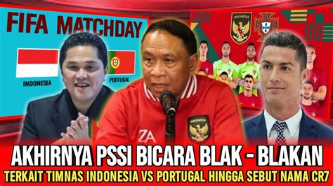 Kabar Terbaru Pssi Akhirnya Blak Blakan Terkait Timnas Indonesia Vs