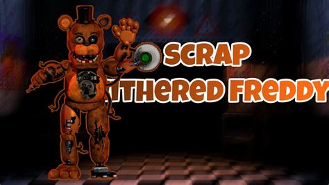 Fnaf Speed Edit Scrap Withered Freddy Youtube