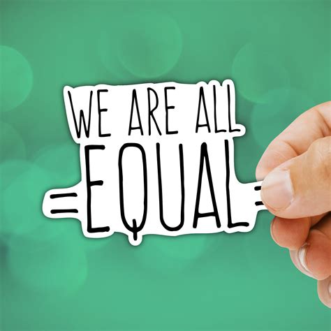 We Are All Equal Vinyl Sticker Decal Etsy