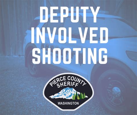 Deputy Involved Shooting All Deputies Okay Pierce County Sheriffs