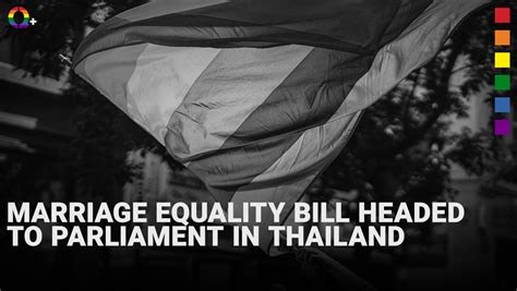 Marriage Equality Bill Headed To Parliament In Thailand Q Magazine