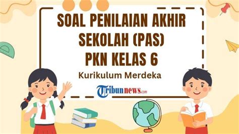 30 Soal Pas Pkn Kelas 6 Semester 1 Kurikulum Merdeka Dan Kunci Jawabannya