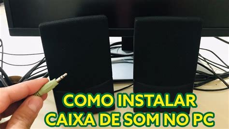 Como instalar caixinha de som em seu computador PC de um jeito fácil e