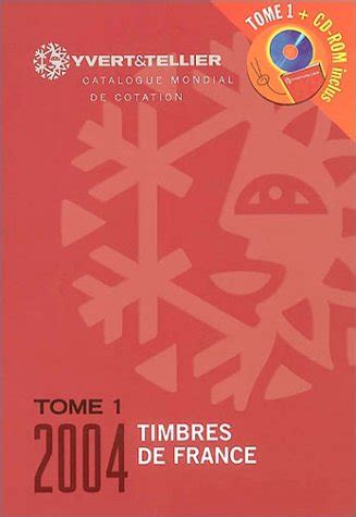 Timbre De France 2004 1 Livre 1 CD Rom Tome 1 Catalogue Yvert Et