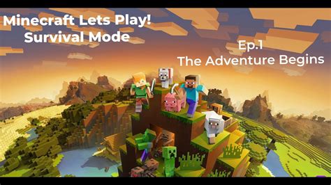 The Adventure Begins Minecraft Gameplay Ep Youtube