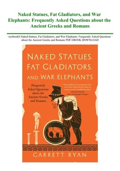 Textbook Naked Statues Fat Gladiators And War Elephants Frequently