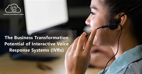 Interactive Voice Response Ivr For Business Transformation