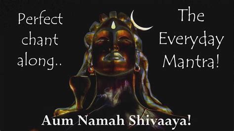 Om Namah Shivaya The Everyday Mantra Perfect Chant Along Shiv