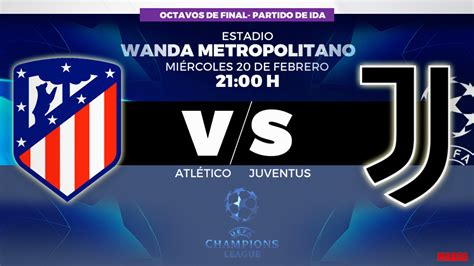 Champions Atl Tico Juventus Horario Canal Y D Nde Ver Hoy En Tv El