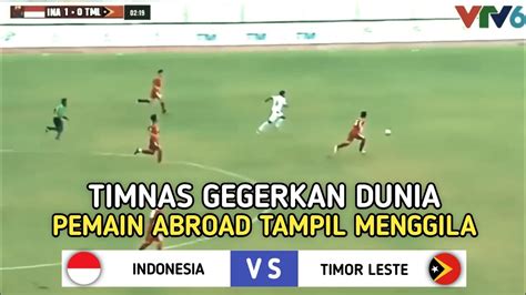 Siaran Langsung INDONESIA VS TIMOR LESTE Pemain Abroad Tampil