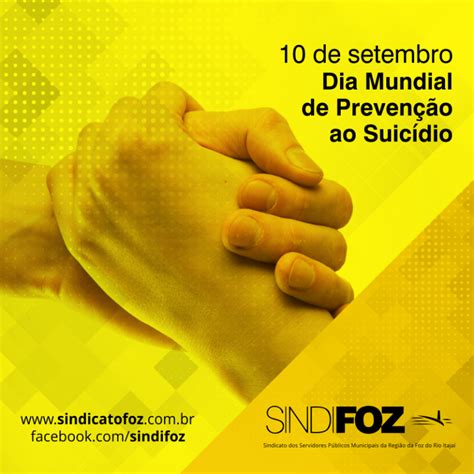 Dia Mundial De Preven O Ao Suic Dio Sindifoz Sindicato Dos