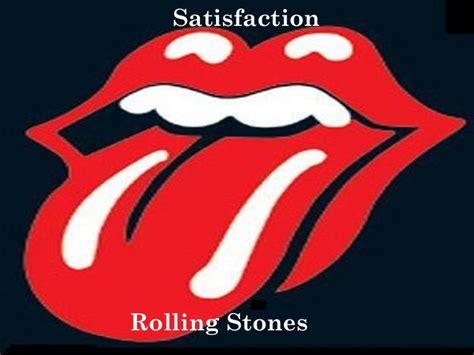 Satisfaction - Rolling Stones