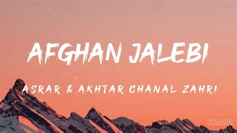 Afghan Jalebi Lyrics Asrar 🎵 Youtube